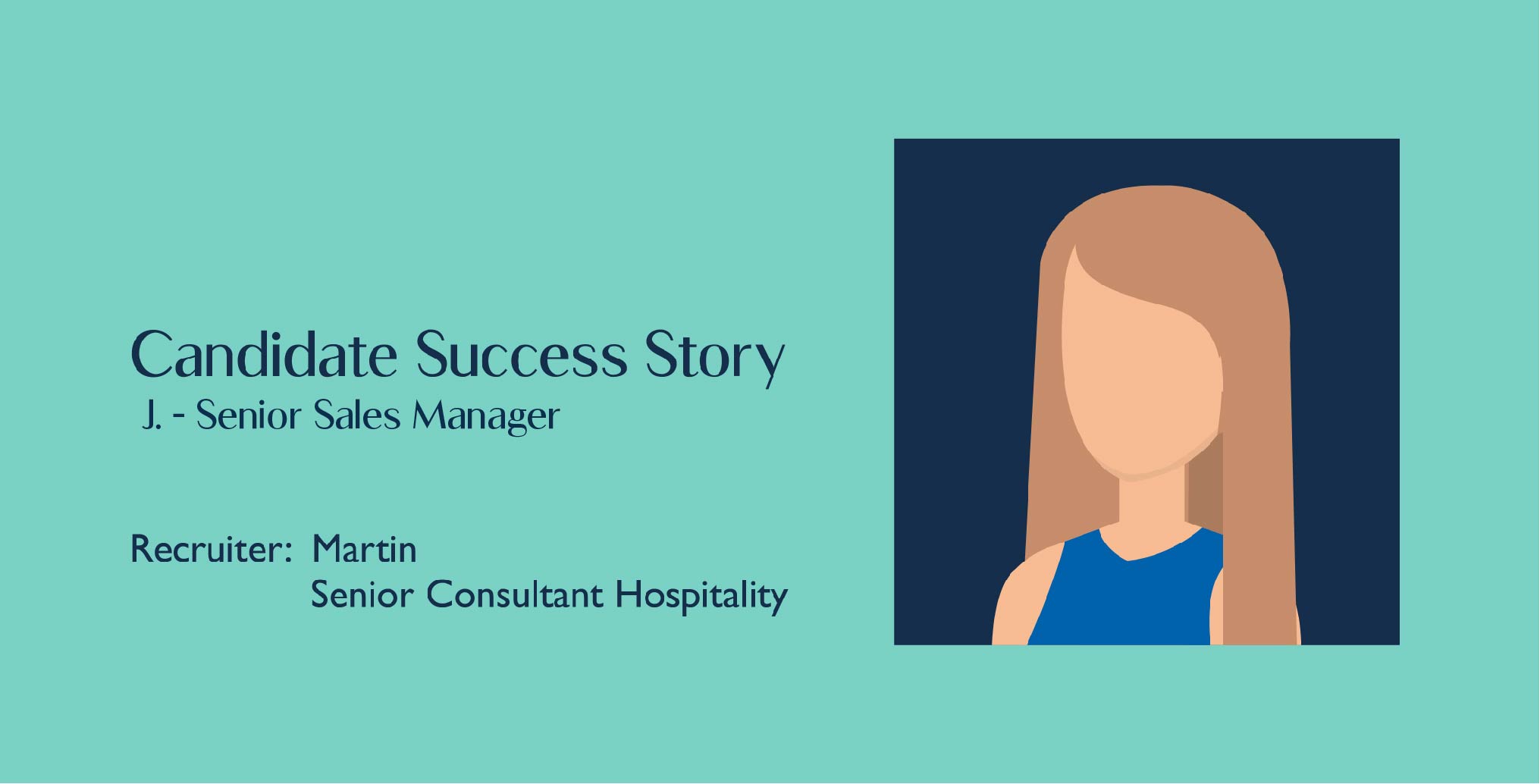 Candidate Success Story 3 - J., Senior Sales Manager