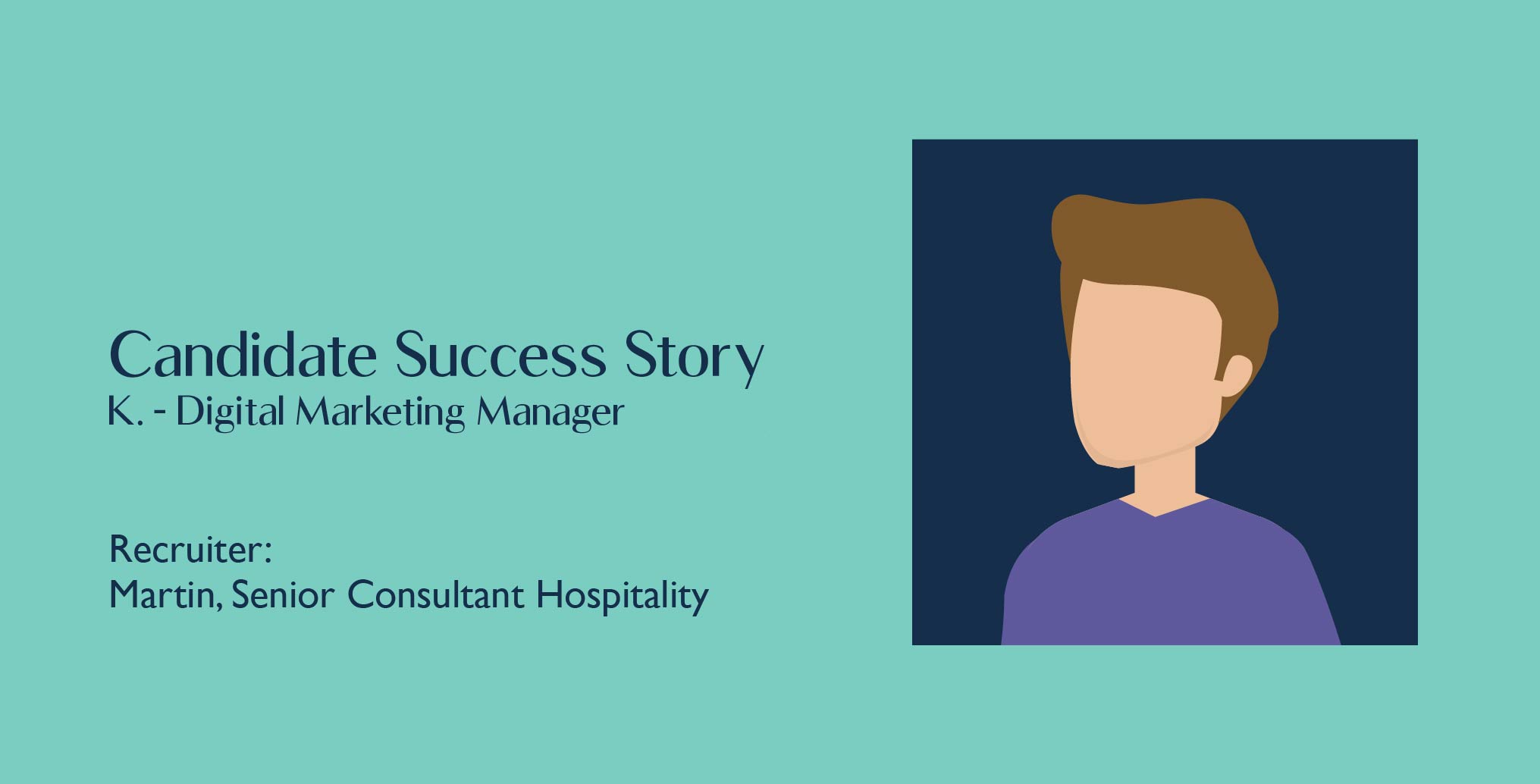 Candidate Success Story 5 - K., Digital Marketing Manager
